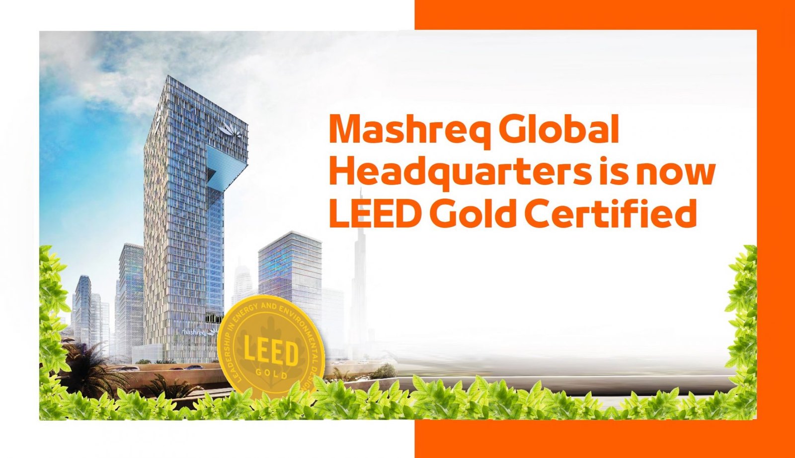 Mashreq Global Headquarters Becomes LEED Gold Certified By US Green ...